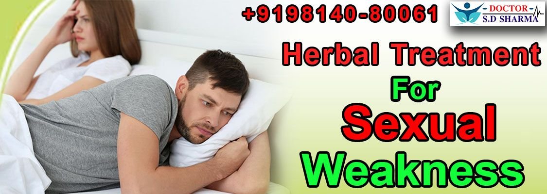 sexual weakness | overcome | sexual weakness problem | dr sd sharma | dr rajan sharma | jalandhar | chandigarh | punjab | india | abroad | foreign