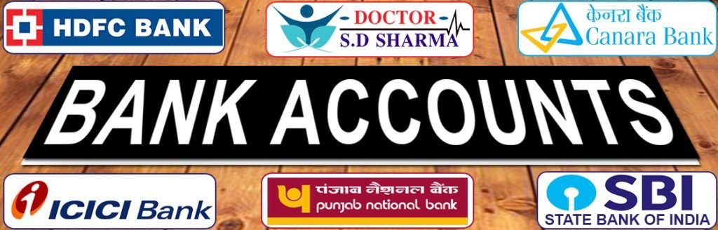 Bank Accounts Information | Dr SD Sharma | Dr Rajan Sharma